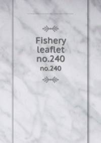 Fishery leaflet. no.240
