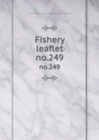 Fishery leaflet. no.249
