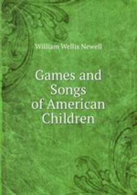Games and Songs of American Children