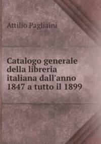 Catalogo generale della libreria italiana dall