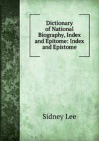 Dictionary of National Biography, Index and Epitome: Index and Epistome