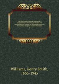 The historians` history of the world; a comprehensive narrative of the rise and development of nations as recorded by over two thousand of the great writers of all ages:. 14