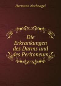 Die Erkrankungen des Darms und des Peritoneum