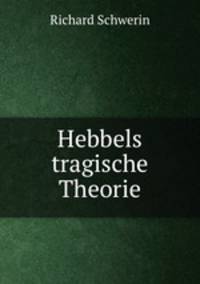Hebbels tragische Theorie