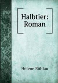 Halbtier. Roman