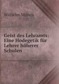 Geist des Lehramts: Eine Hodegetik fur Lehrer hoherer Schulen