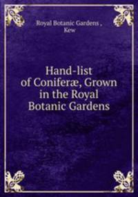 Hand-list of Conifer?, Grown in the Royal Botanic Gardens