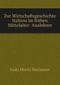 Zur Wirtschaftsgeschichte Italiens im fruhen Mittelalter: Analekten
