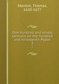 One hundred and ninety sermons on the hundred and nineteenth Psalm. 2