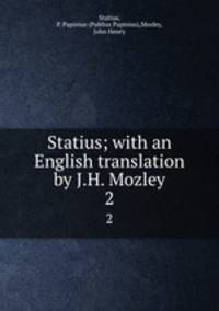Statius; with an English translation by J.H. Mozley. 2