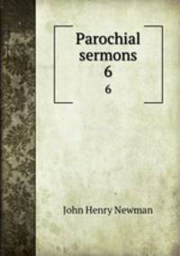 Parochial sermons. 6