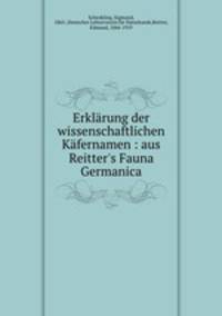 Erklarung der wissenschaftlichen Kafernamen : aus Reitter