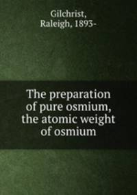 The preparation of pure osmium, the atomic weight of osmium