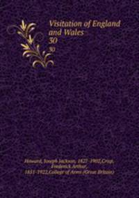 Visitation of England and Wales. 30