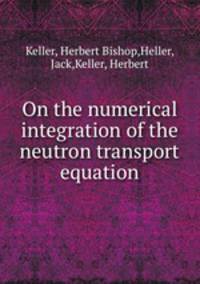 On the numerical integration of the neutron transport equation