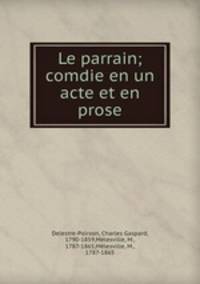 Le parrain; comdie en un acte et en prose