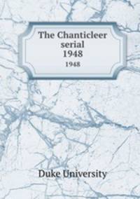 The Chanticleer serial. 1948