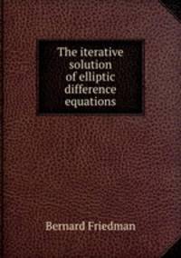 The iterative solution of elliptic difference equations