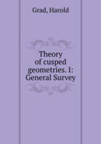 Theory of cusped geometries. I: General Survey