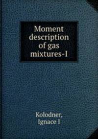 Moment description of gas mixtures-I