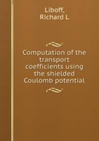 Computation of the transport coefficients using the shielded Coulomb potential