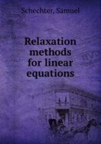 Relaxation methods for linear equations