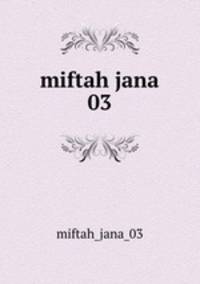 miftah jana 03