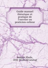 Guide manuel the?orique et pratique de l