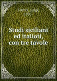 Studi siciliani ed italioti, con tre tavole