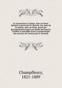 La succession Le Camus. Avec un front. dessine et grave par Fr. Bonvin. Les amis de la nature. Avec un front. grave par Bracquemond d