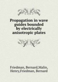 Propagation in wave guides bounded by electrically anisotropic plates