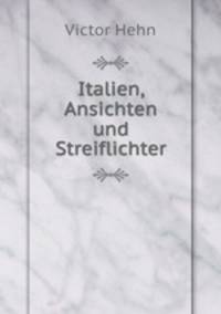Italien, Ansichten und Streiflichter