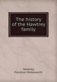 The history of the Hawtrey family