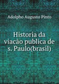 Historia da viacao publica de s. Paulo(brasil).