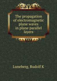 The propagation of electromagnetic plane waves in plane parallel layers