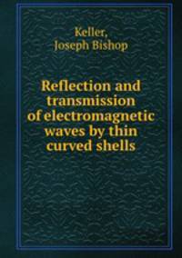 Reflection and transmission of electromagnetic waves by thin curved shells