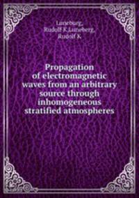 Propagation of electromagnetic waves from an arbitrary source through inhomogeneous stratified atmospheres