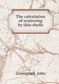 The calculation of scattering by thin shells