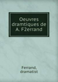 Oeuvres dramtiques de A. F2errand