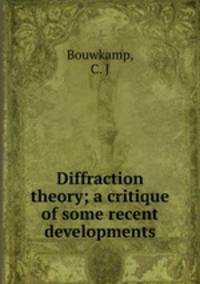 Diffraction theory; a critique of some recent developments
