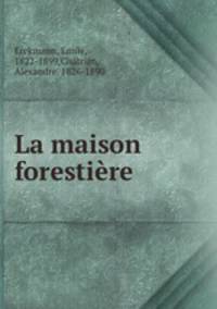 La maison forestiere