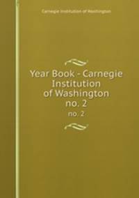 Year Book - Carnegie Institution of Washington. no. 2