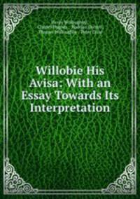 Willobie His Avisa: With an Essay Towards Its Interpretation