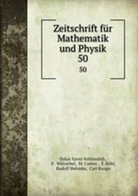 Zeitschrift fr Mathematik und Physik.. 50