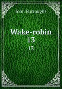 Wake-robin. 13