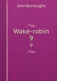 Wake-robin. 9