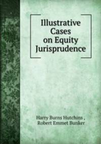 Illustrative Cases on Equity Jurisprudence
