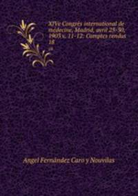 XIVe Congrs international de mdecine, Madrid, avril 23-30, 1903 v. 11-12: Comptes rendus. 18