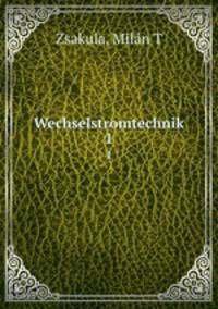Wechselstromtechnik. 1
