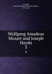 Wolfgang Amadeus Mozart und Joseph Haydn. 3